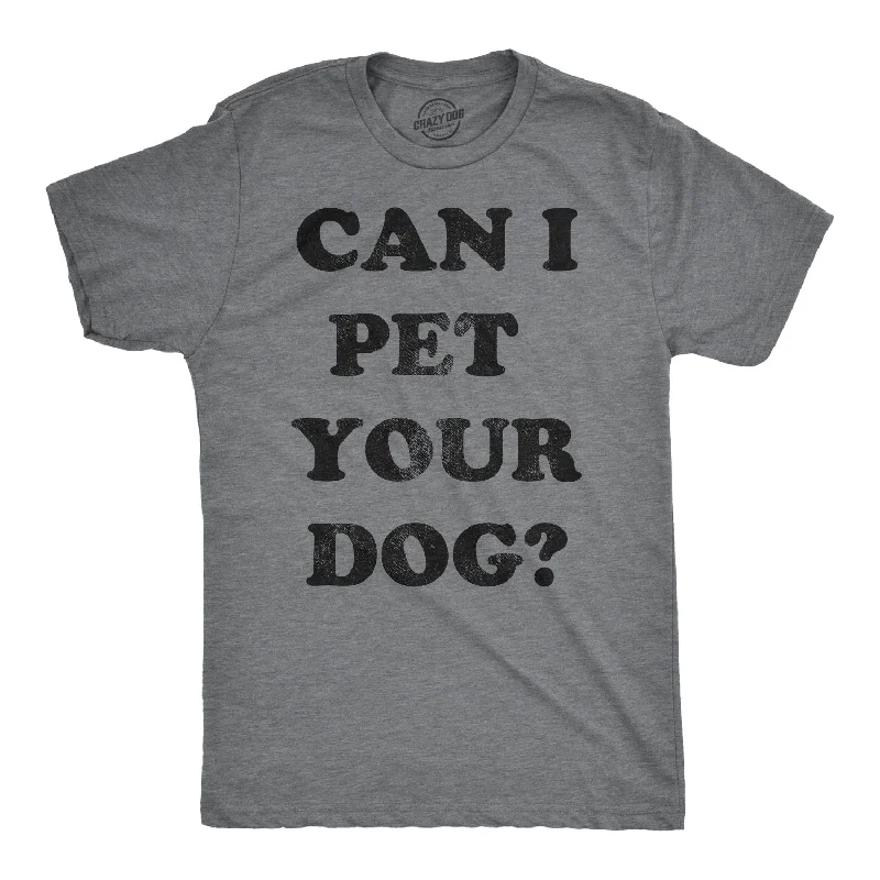 men's color-blocked t-shirts -Can I Pet Your Dog? Men's T Shirt