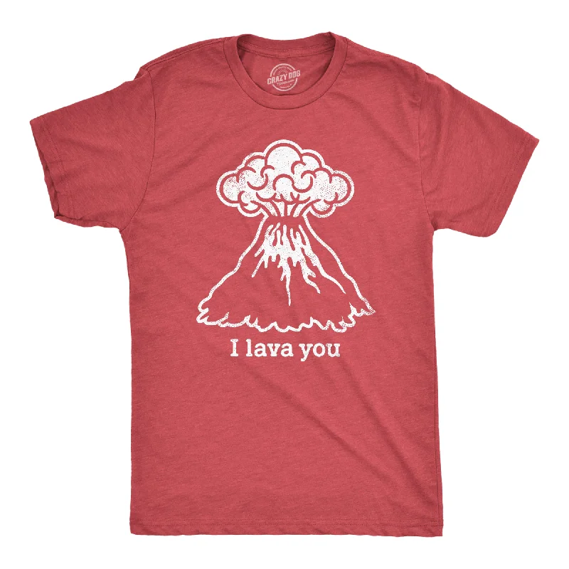 men's fashion-forward t-shirts -I Lava You Men's T Shirt