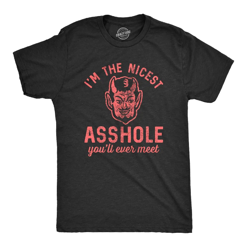 men's designer t-shirts -I'm The Nicest Asshole You'll Ever Meet Men's T Shirt