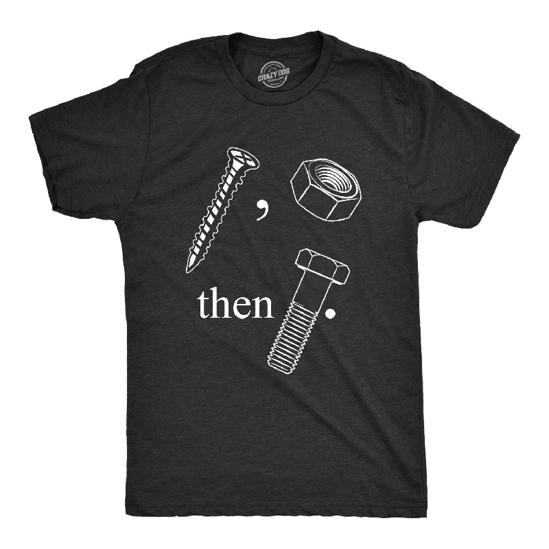 men's summer t-shirts -Screw Nut Then Bolt Tshirt Men's T Shirt