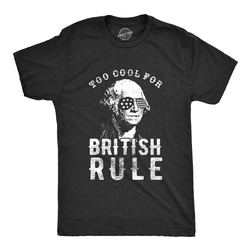 men's colorblock t-shirts -Too Cool For British Rule Men's T Shirt