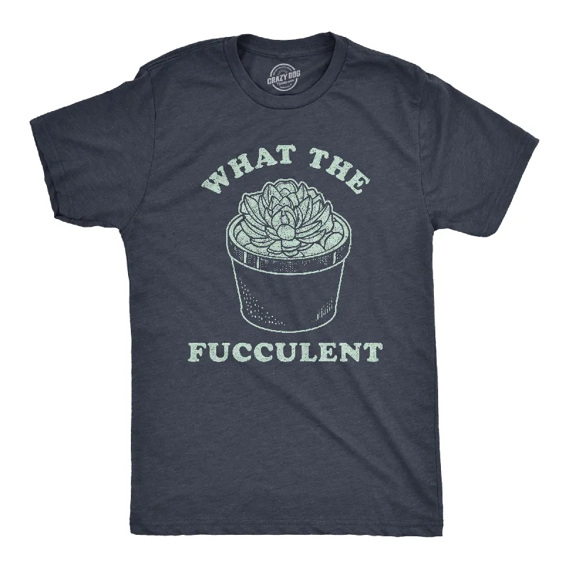 men's graphic slogan t-shirts -What The Fucculent Men's T Shirt