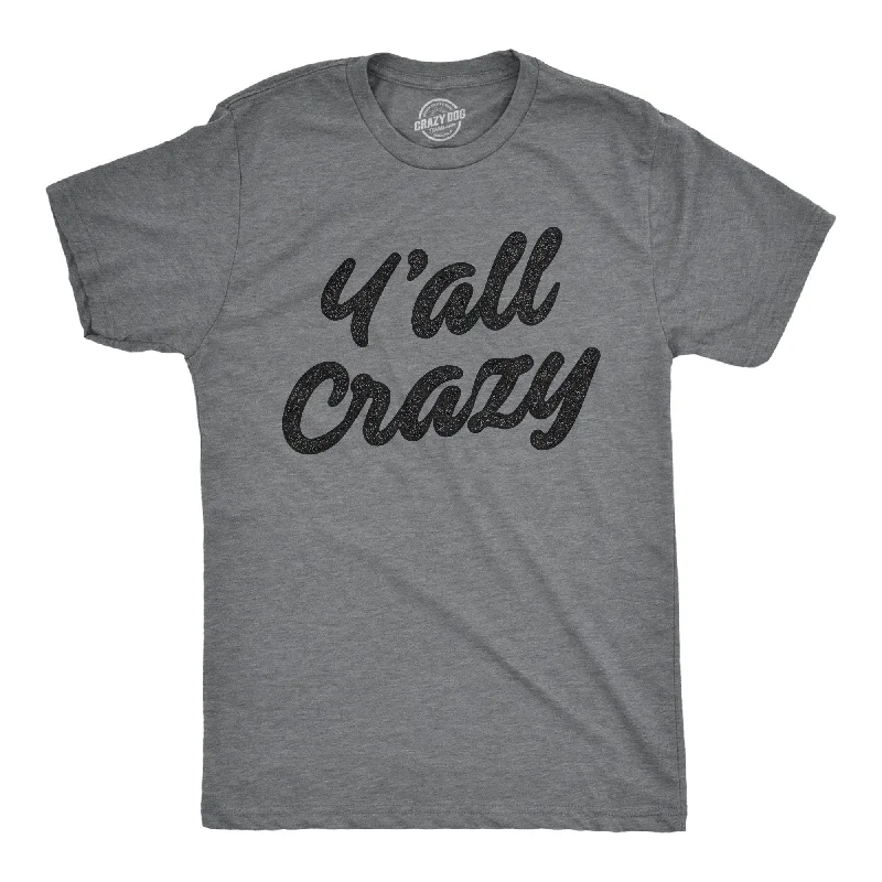 men's lightweight cotton t-shirts -Y'all Crazy Men's T Shirt